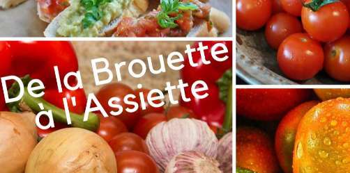  RECETTES DEGUSTATION : de la Brouette à l'Assiette !